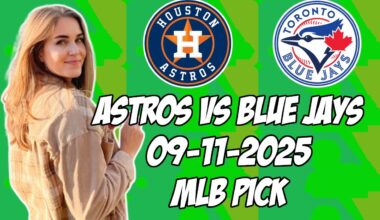 Houston Astros vs Toronto Blue Jays 9/11/25 MLB Pick & Prediction | MLB Betting Tips