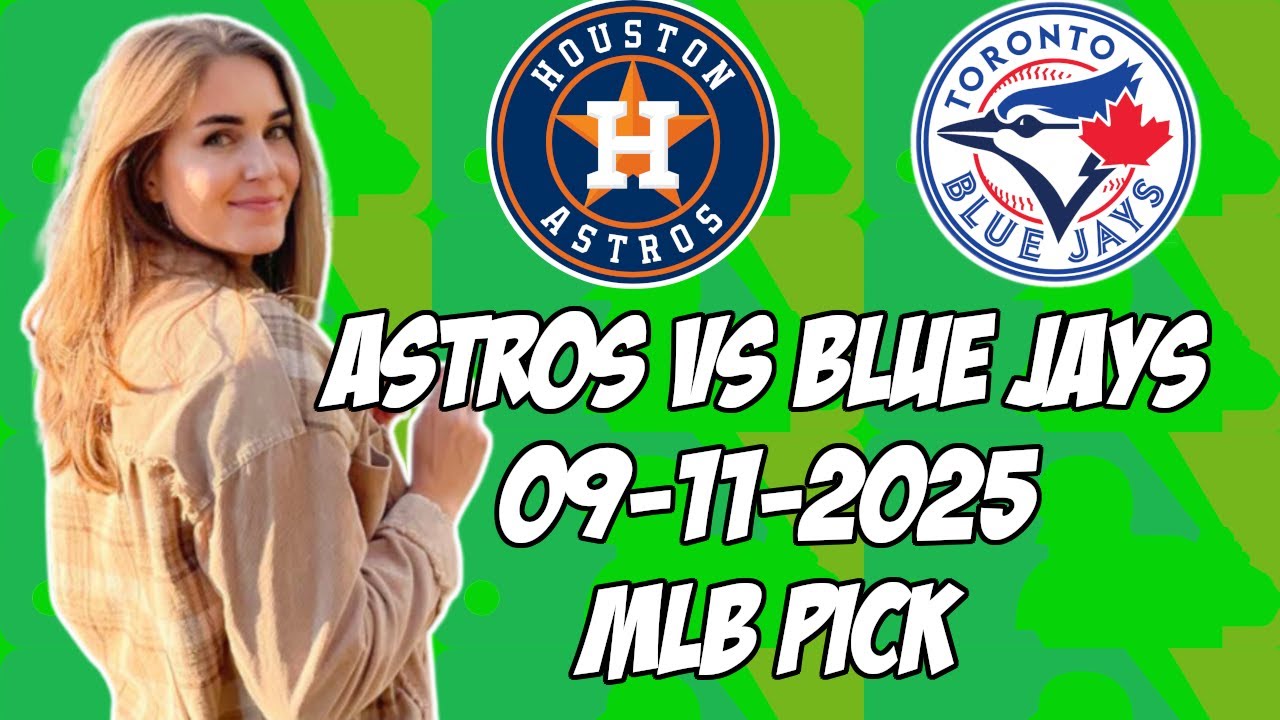 Houston Astros vs Toronto Blue Jays 9/11/25 MLB Pick & Prediction | MLB Betting Tips