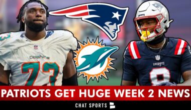 The New England Patriots Just Got HUGE NEWS That Impacts Their Week 2 Matchup vs. The Miami Dolphins