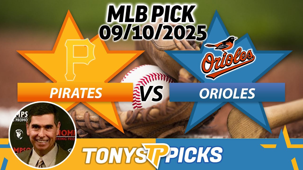 Pittsburgh Pirates vs Baltimore Orioles Pick 9/10/25 MLB Pick Prediction