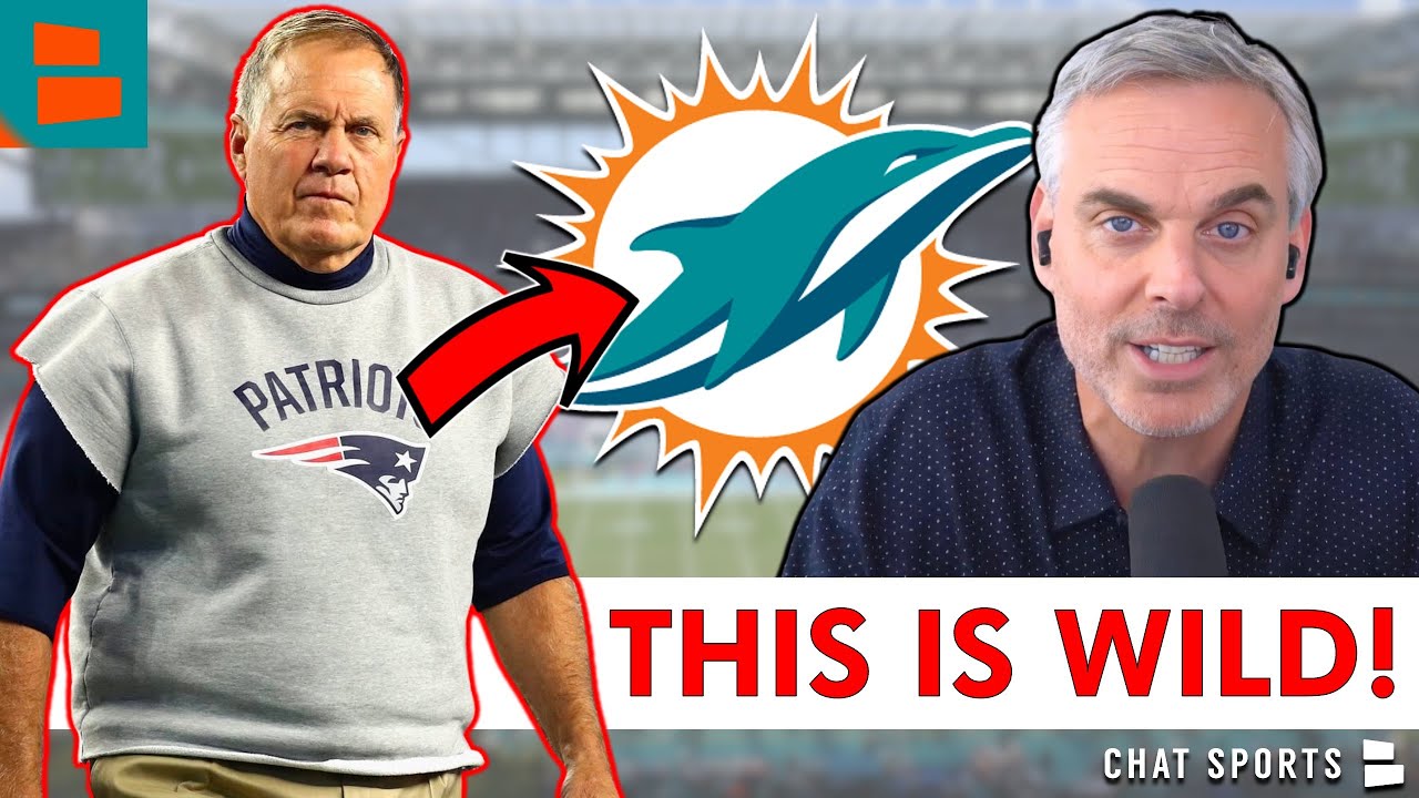 Bill Belichick To The Miami Dolphins? Colin Cowherd Sparks STUNNING Dolphins Rumors