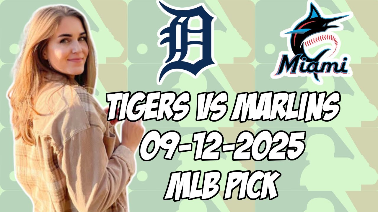 Detroit Tigers vs Miami Marlins 9/12/25 MLB Pick & Prediction | MLB Betting Tips