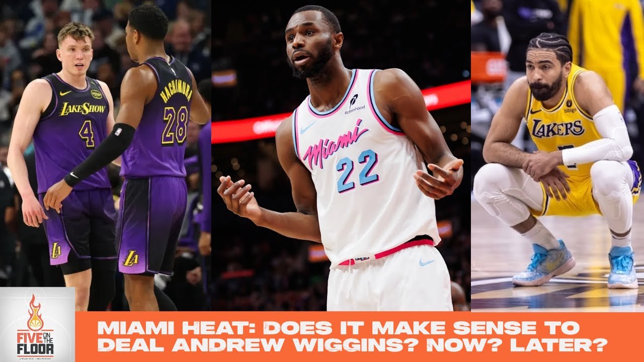 Miami Heat: Does it make sense to deal Andrew Wiggins? Now? Later? | Five on the Floor