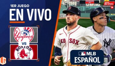 🔴 EN VIVO: New York Yankees Vs Boston Red Sox - MLB - JUEGO 1