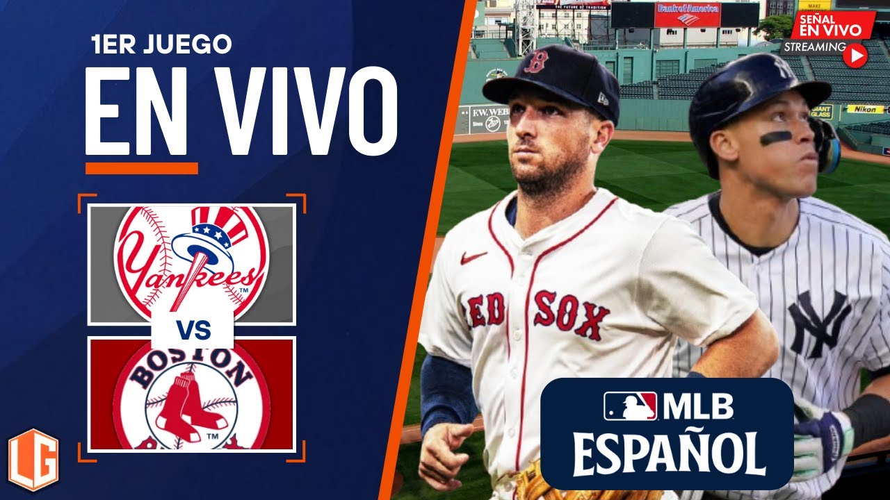 🔴 EN VIVO: New York Yankees Vs Boston Red Sox - MLB - JUEGO 1