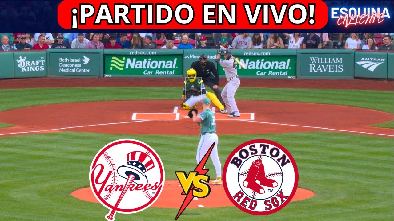 🔴 EN VIVO: NEW YORK YANKEES VS BOSTON RED SOX - ⚾JUEGA AARON JUDGE - ESQUINA CALIENTE ⚾🔥