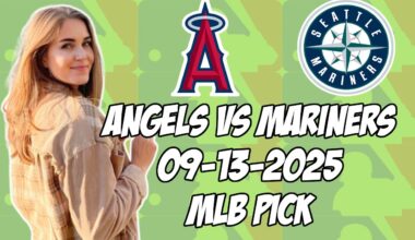 Seattle Mariners vs Los Angeles Angels 9/13/25 MLB Pick & Prediction | MLB Betting Tips