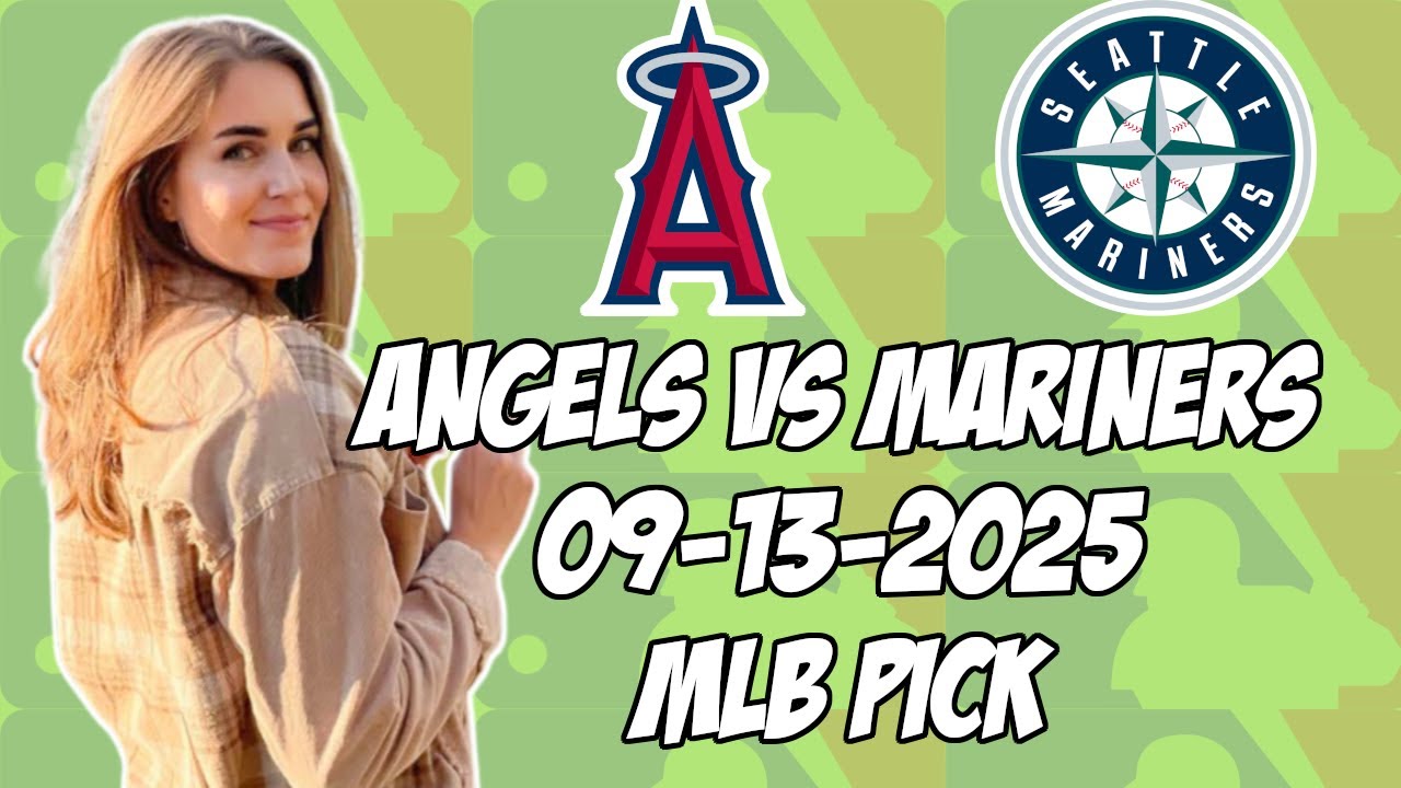 Seattle Mariners vs Los Angeles Angels 9/13/25 MLB Pick & Prediction | MLB Betting Tips