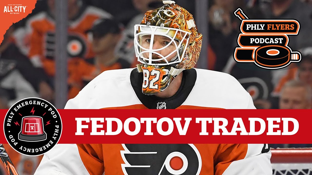 BREAKING: Philadelphia Flyers Trade Goalie Ivan Fedotov to Columbus Blue Jackets | PHLY Flyers