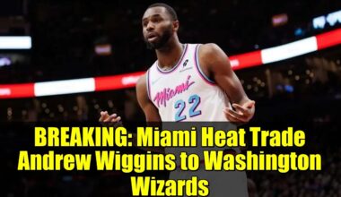 BREAKING: Miami Heat Trade Andrew Wiggins to Washington Wizards | Reaction & Analysis