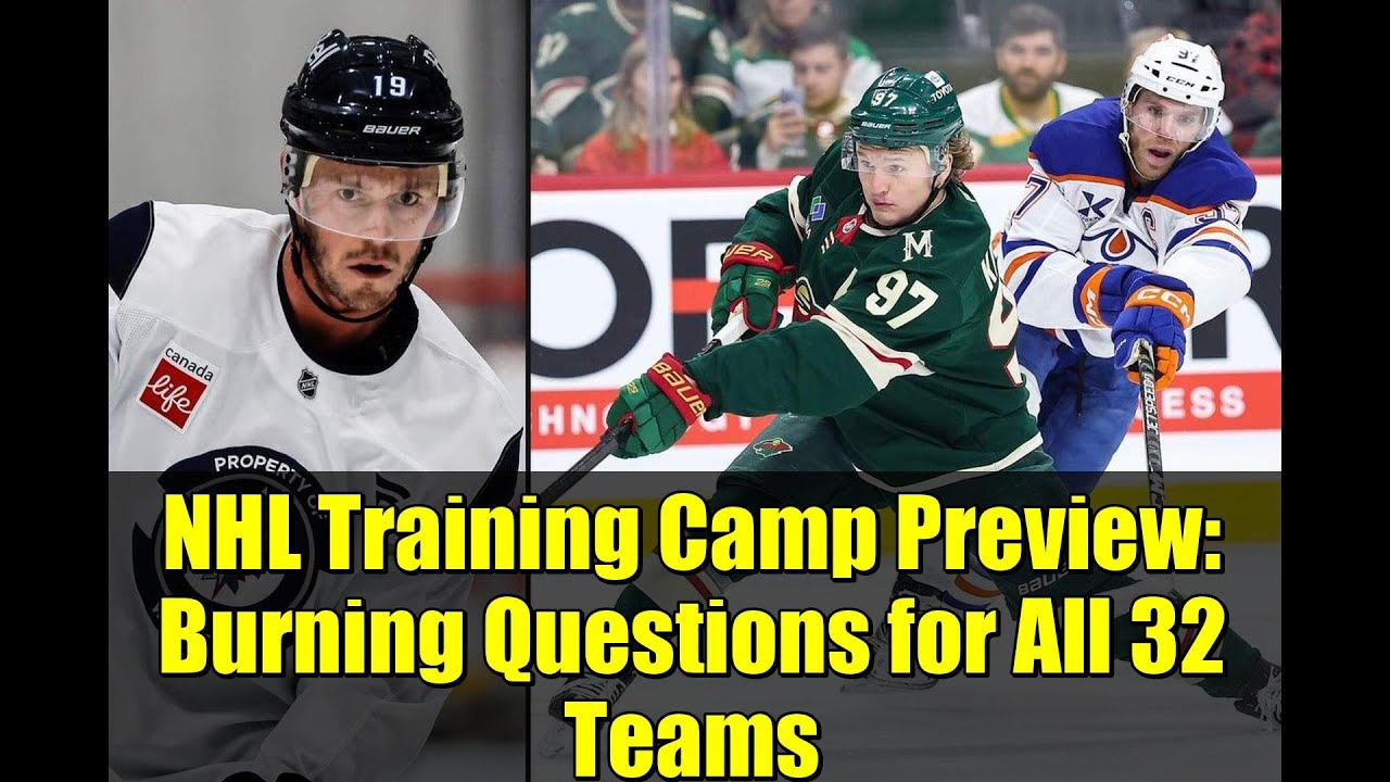 NHL Training Camp Preview: Burning Questions for All 32 Teams