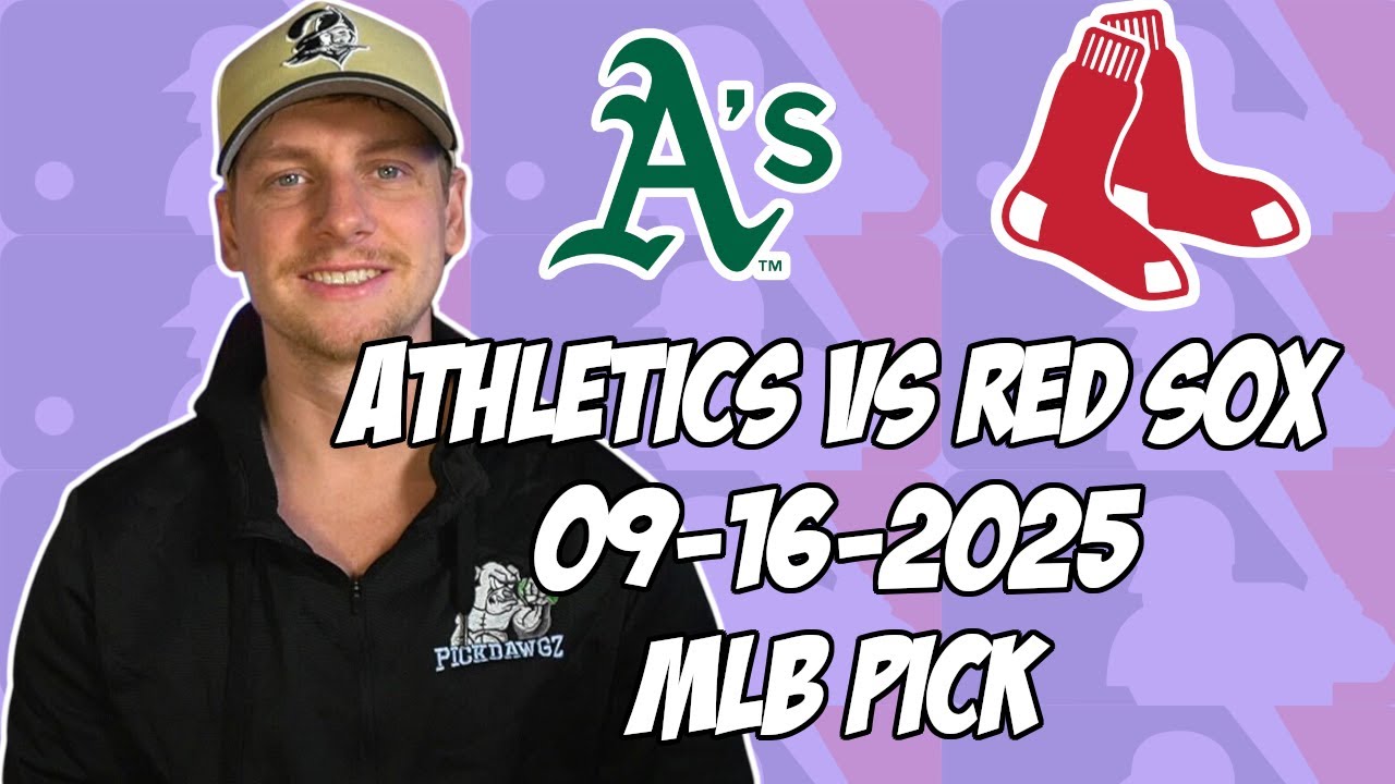 Boston Red Sox vs Oakland Athletics 9/16/25 MLB Pick & Prediction | MLB Betting Tips