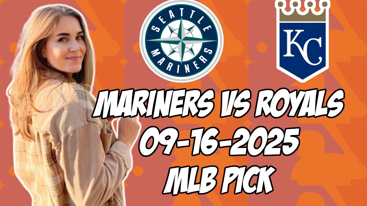 Seattle Mariners vs Kansas City Royals 9/16/25 MLB Pick & Prediction | MLB Betting Tips