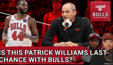 Is This Season Patrick Williams Last Chance With The CHicago Bulls?