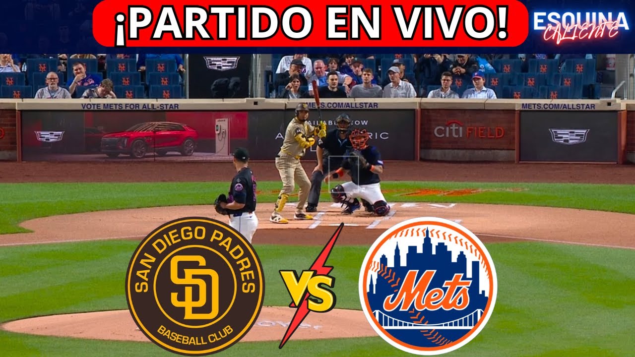 ⚾🔴EN VIVO: SAN DIEGO PADRES VS NEW YORK METS -⚾JUEGA JUAN SOTO Y LINDOR  - ESQUINA CALIENTE