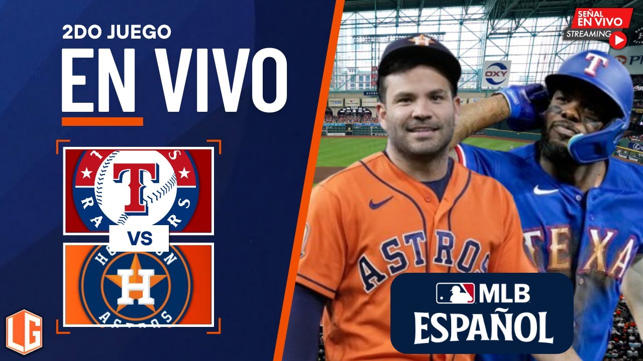 🔴 EN VIVO: Texas Rangers Vs Houston Astros - MLB LIVE - JUEGO 2