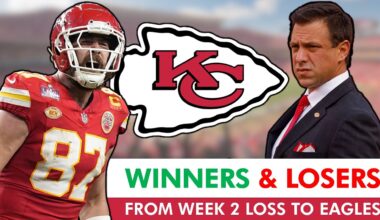 Kansas City Chiefs’ Winners & Losers From Week 2 vs. The Eagles