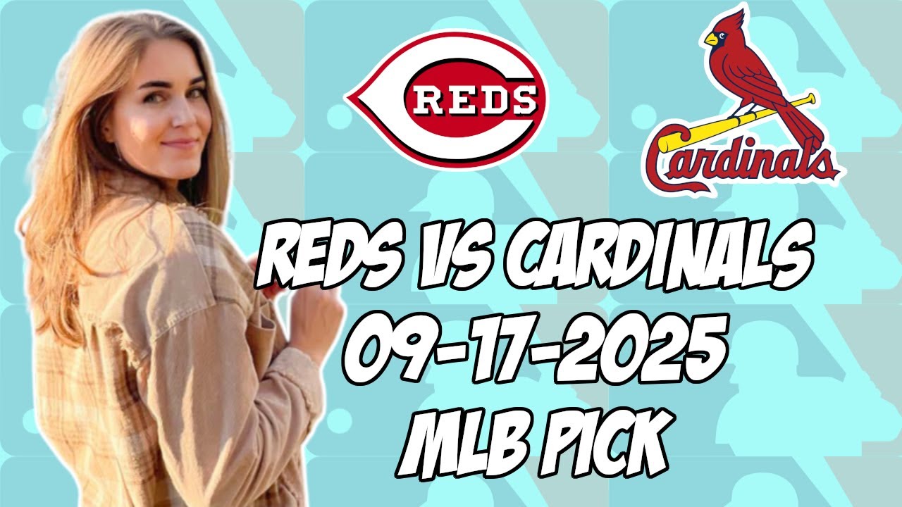 Cincinnati Reds vs St. Louis Cardinals 9/17/25 MLB Pick & Prediction | MLB Betting Tips