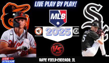 🔴⚾Orioles VS WhiteSox LIVE MLB Play By Play Chat Interaction