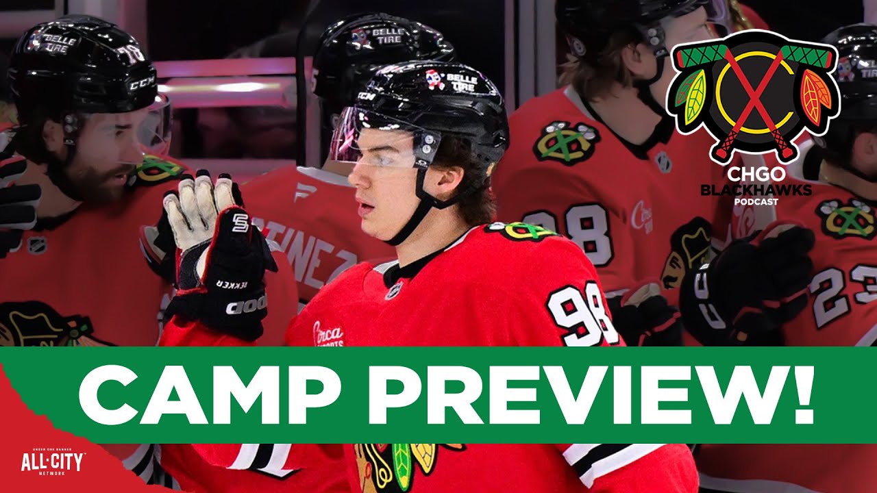 WHAT TO WATCH: Chicago Blackhawks Training Camp Preview! | CHGO Blackhawks Podcast