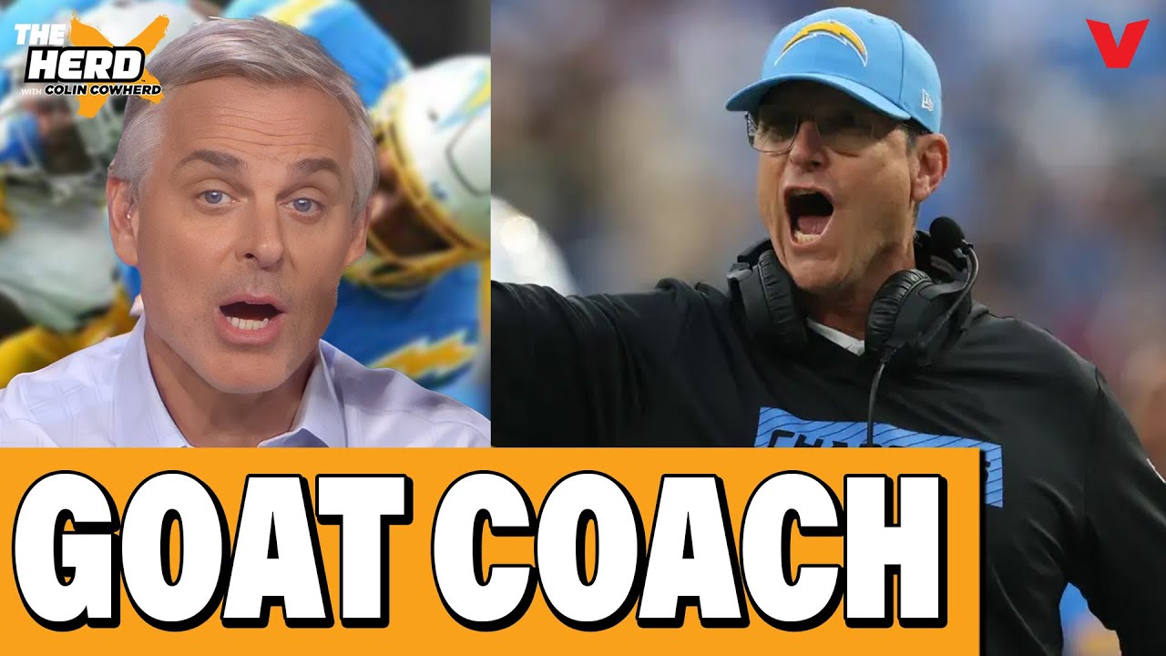 Why Chargers' Jim Harbaugh is GOAT football coach across NFL & college | THE HERD w/ Colin Cowherd