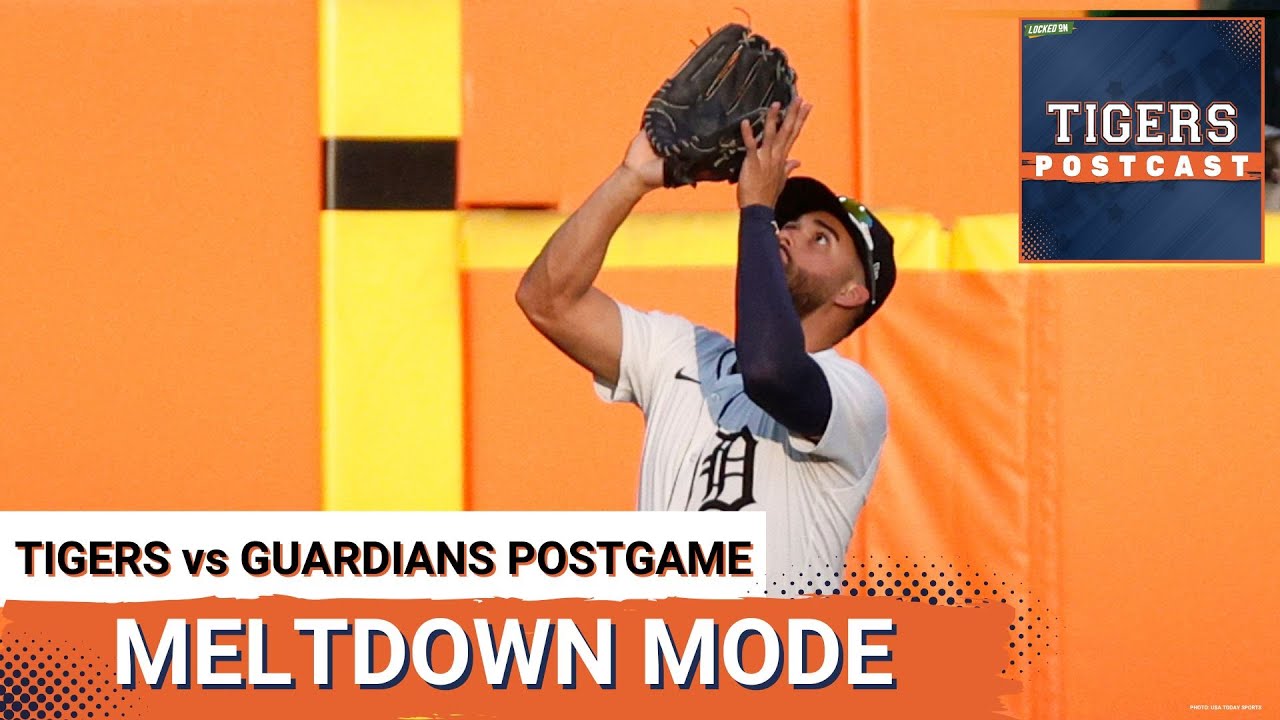 TIGERS POSTCAST: MELTDOWN MODE! Detroit Tigers LOSE AGAIN To Cleveland Guardians, Lead Down To 4.5