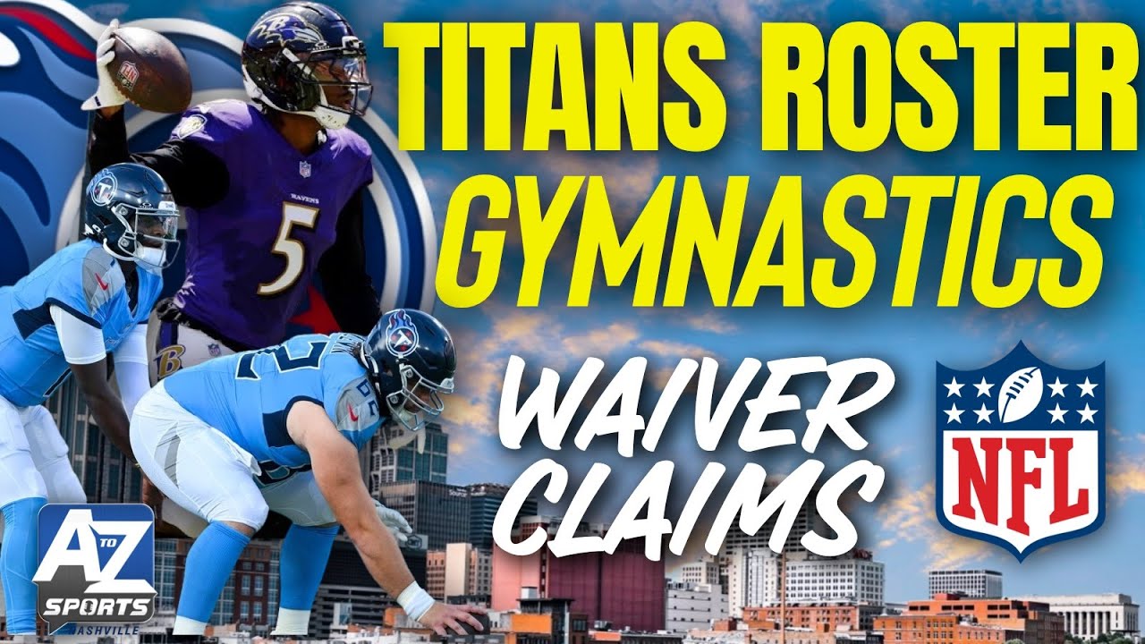 Titans flex the waiver wire muscle to add talent & earn gold medal in roster gymnastics