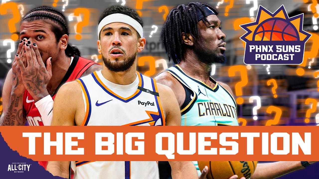 The BIGGEST QUESTIONS Phoenix Suns Must Answer In 2025-26