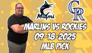 Miami Marlins vs Colorado Rockies 9/18/25 MLB Pick & Prediction | MLB Betting Tips
