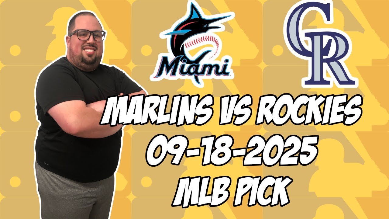 Miami Marlins vs Colorado Rockies 9/18/25 MLB Pick & Prediction | MLB Betting Tips