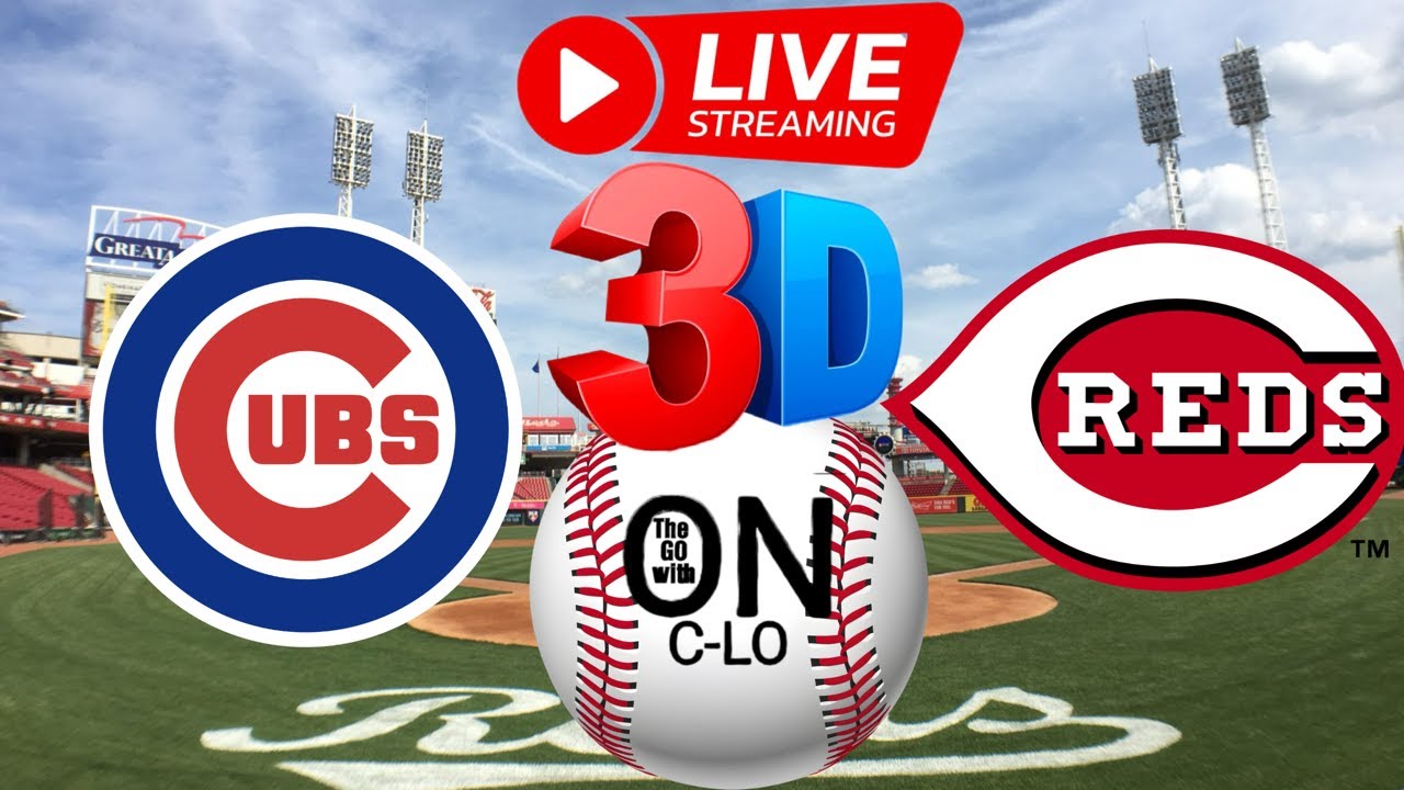 🔴Chicago Cubs vs  Cincinnati Reds. Live MLB Baseball. Play by Play, 3D Presentation Livestream
