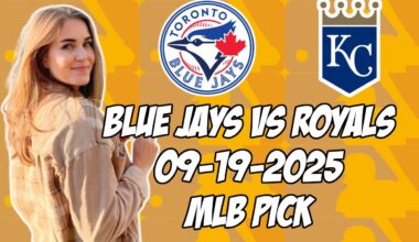 Toronto Blue Jays vs Kansas City Royals 9/19/25 MLB Pick & Prediction | MLB Betting Tips