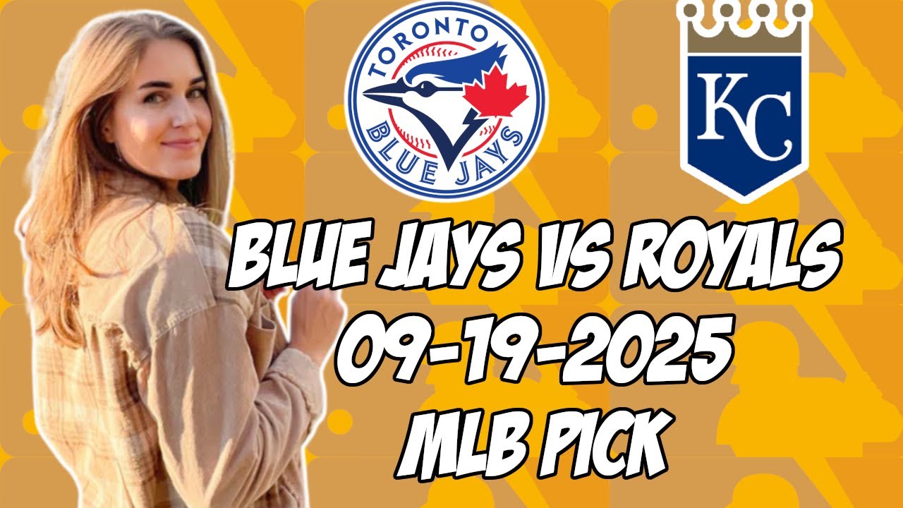 Toronto Blue Jays vs Kansas City Royals 9/19/25 MLB Pick & Prediction | MLB Betting Tips