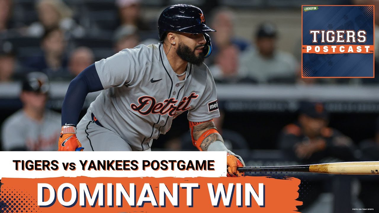 TIGERS POSTCAST: DOMINANT WIN! Detroit Tigers CRUSH New York Yankees AGAIN, Gleyber Torres Big Night