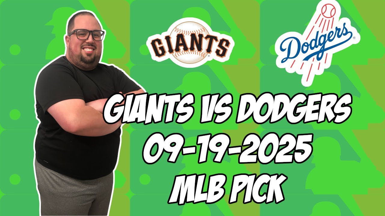 San Francisco Giants vs Los Angeles Dodgers 9/19/25 MLB Pick & Prediction | MLB Betting Tips