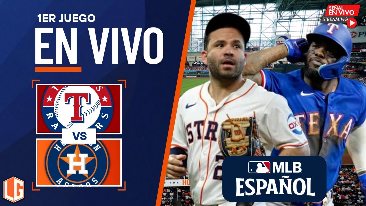 🔴 EN VIVO: Texas Rangers Vs Houston Astros - MLB LIVE - JUEGO 1