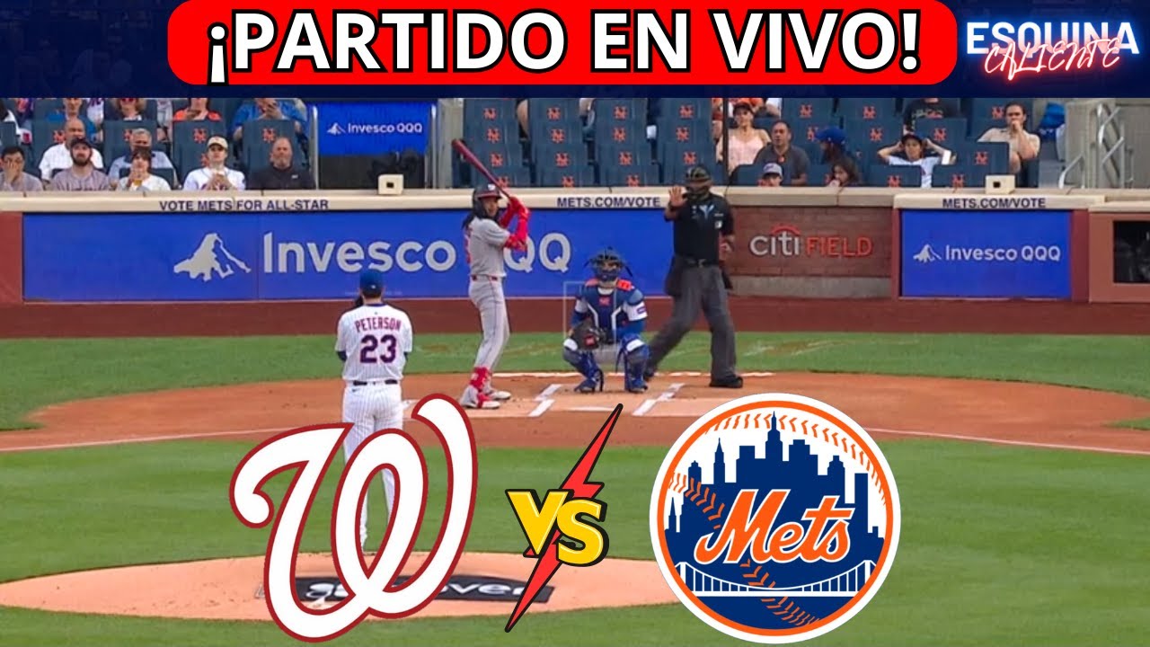 ⚾🔴EN VIVO: WASHINGTON NATIONALS VS NEW YORK METS -⚾JUEGA JUAN SOTO Y LINDOR  - ESQUINA CALIENTE