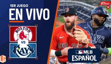 🔴 EN VIVO: Boston Red Sox Vs Tampa Bay Rays - MLB - JUEGO 1