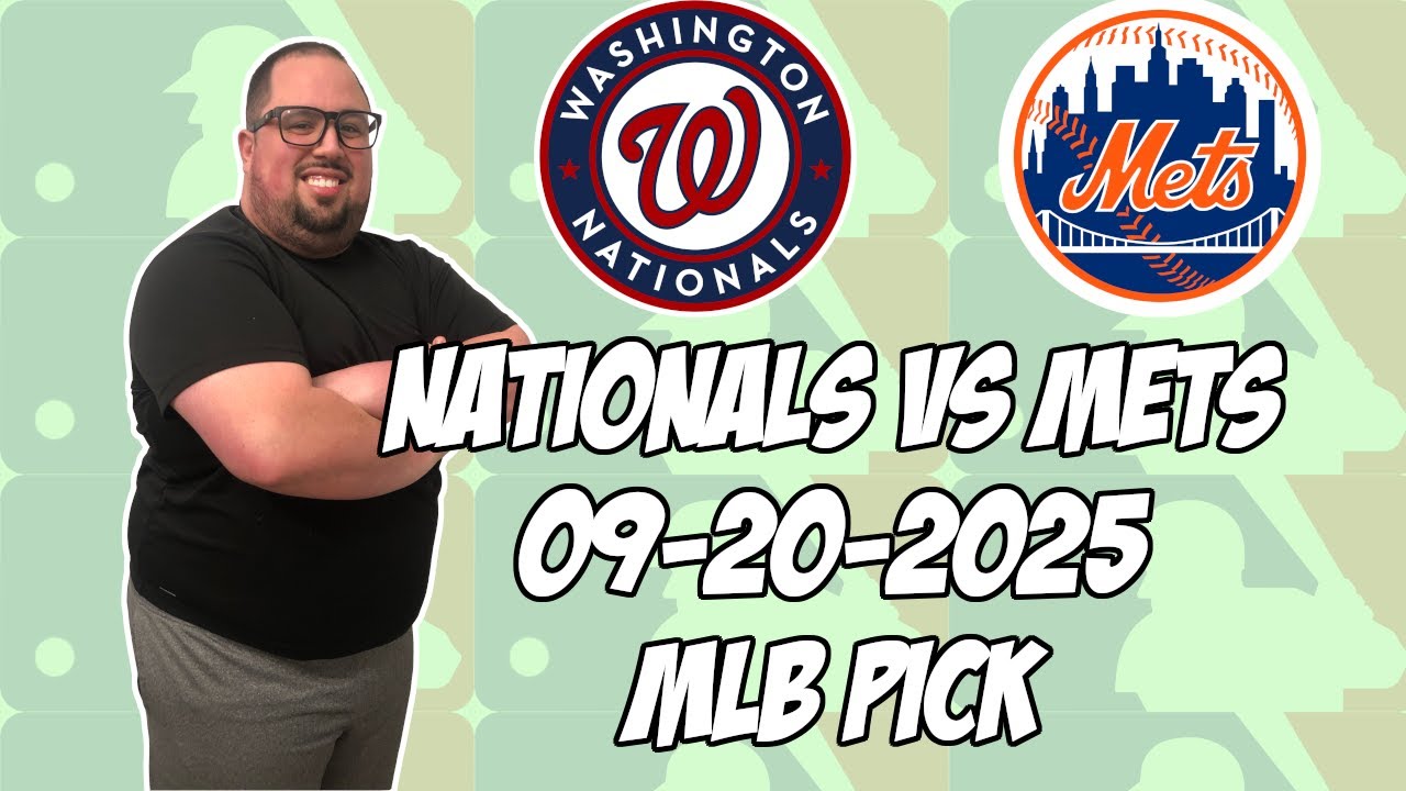 Washington Nationals vs New York Mets 9/20/25 MLB Pick & Prediction | MLB Betting Tips