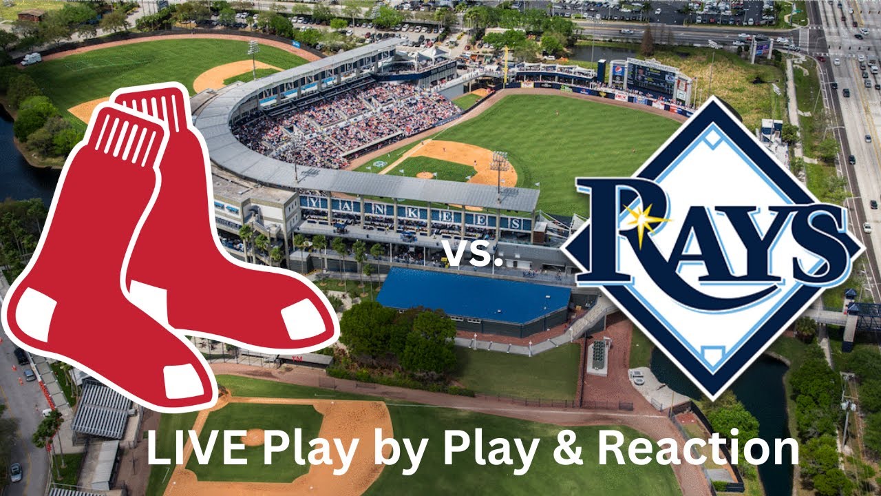 Boston Red Sox vs. Tampa Bay Rays LIVE Play by Play & Reaction