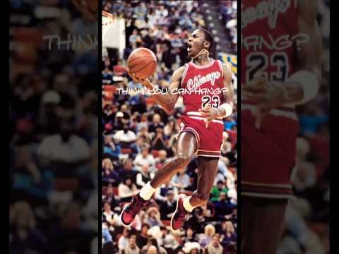 Michael Jordan - think you can hang ?