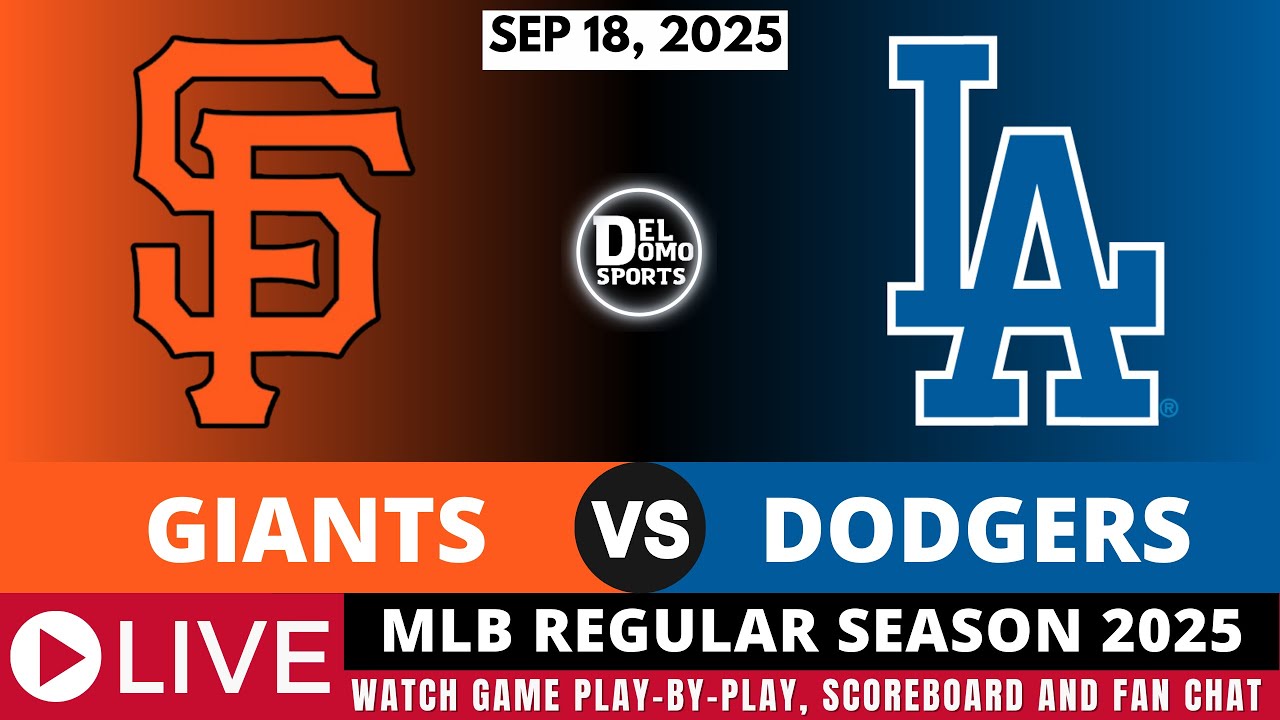 SAN FRANCISCO GIANTS VS LOS ANGELES DODGERS ⚾ MLB REGULAR SEASON SEP 18, 2025