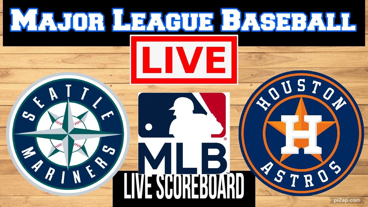 Live: Seattle Mariners Vs Houston Astros | MLB | Play by Play | Live Scoreboard