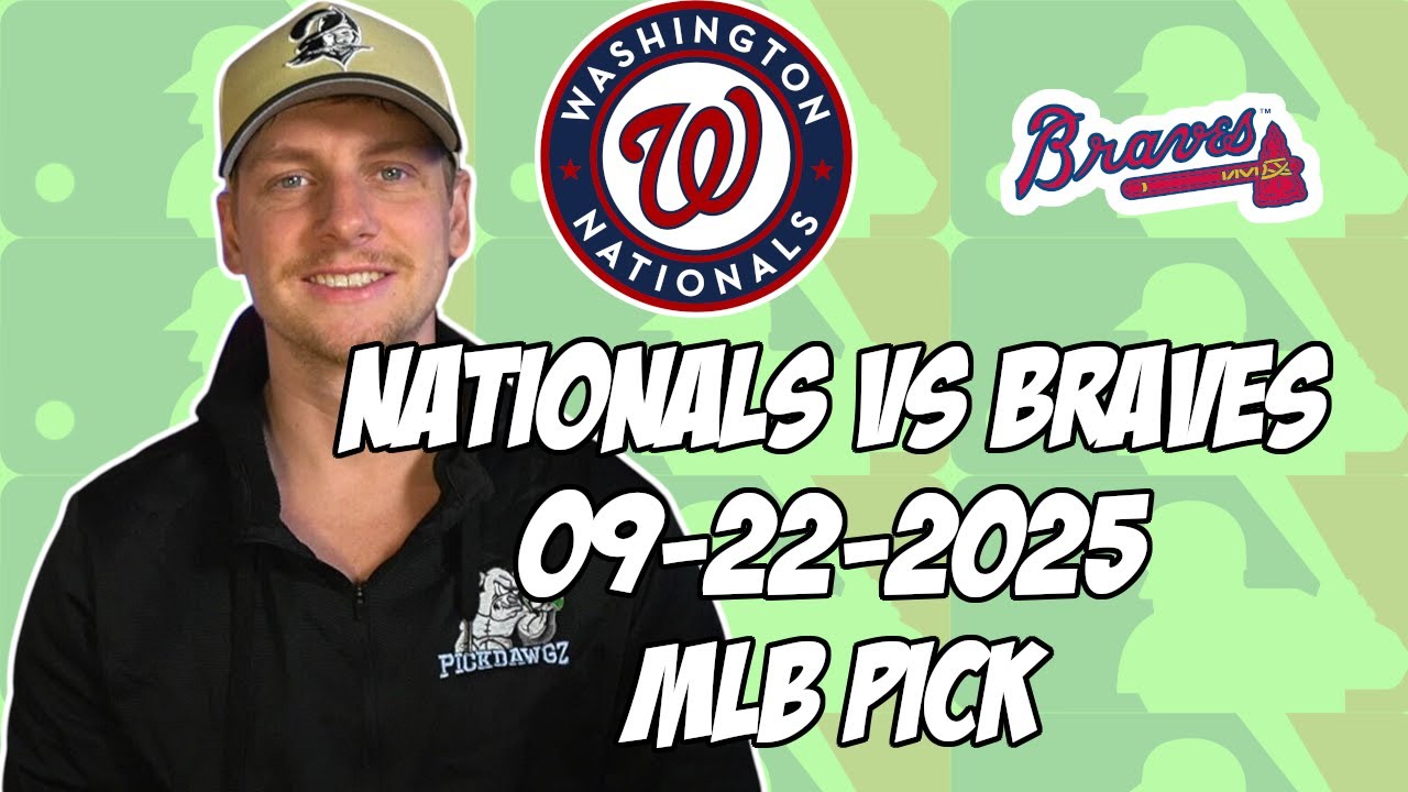 Washington Nationals vs. Atlanta Braves 9/22/25 MLB Pick & Prediction | MLB Betting Tips