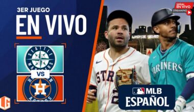 🔴 EN VIVO: Seattle Mariners Vs Houston Astros - MLB LIVE - JUEGO 3