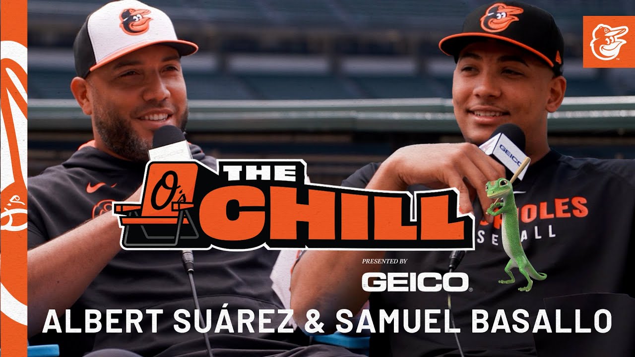 The Chill w/ Albert Suárez & Samuel Basallo | Baltimore Orioles