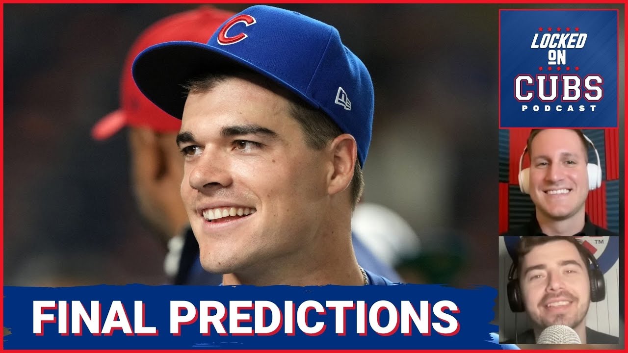 FINAL PREDICTIONS for the 2025 Chicago Cubs