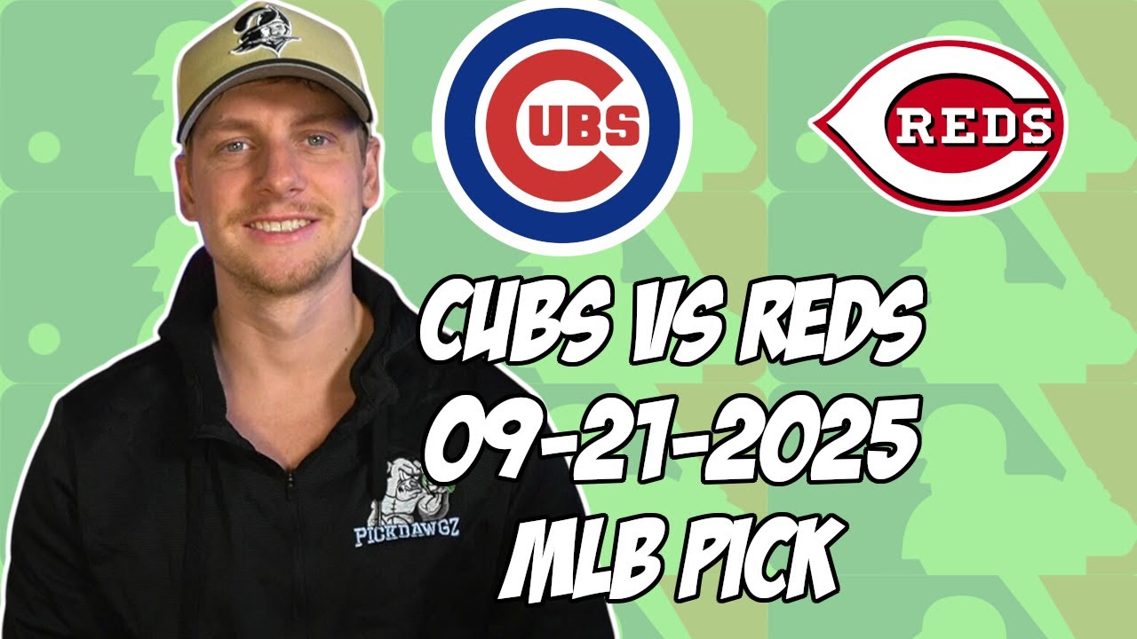 Chicago Cubs vs Cincinnati Reds 9/21/25 MLB Pick & Prediction | MLB Betting Tips