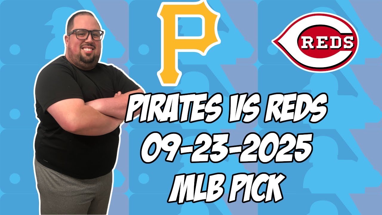 Cincinnati Reds vs Pittsburgh Pirates 9/23/25 MLB Pick & Prediction | MLB Betting Tips