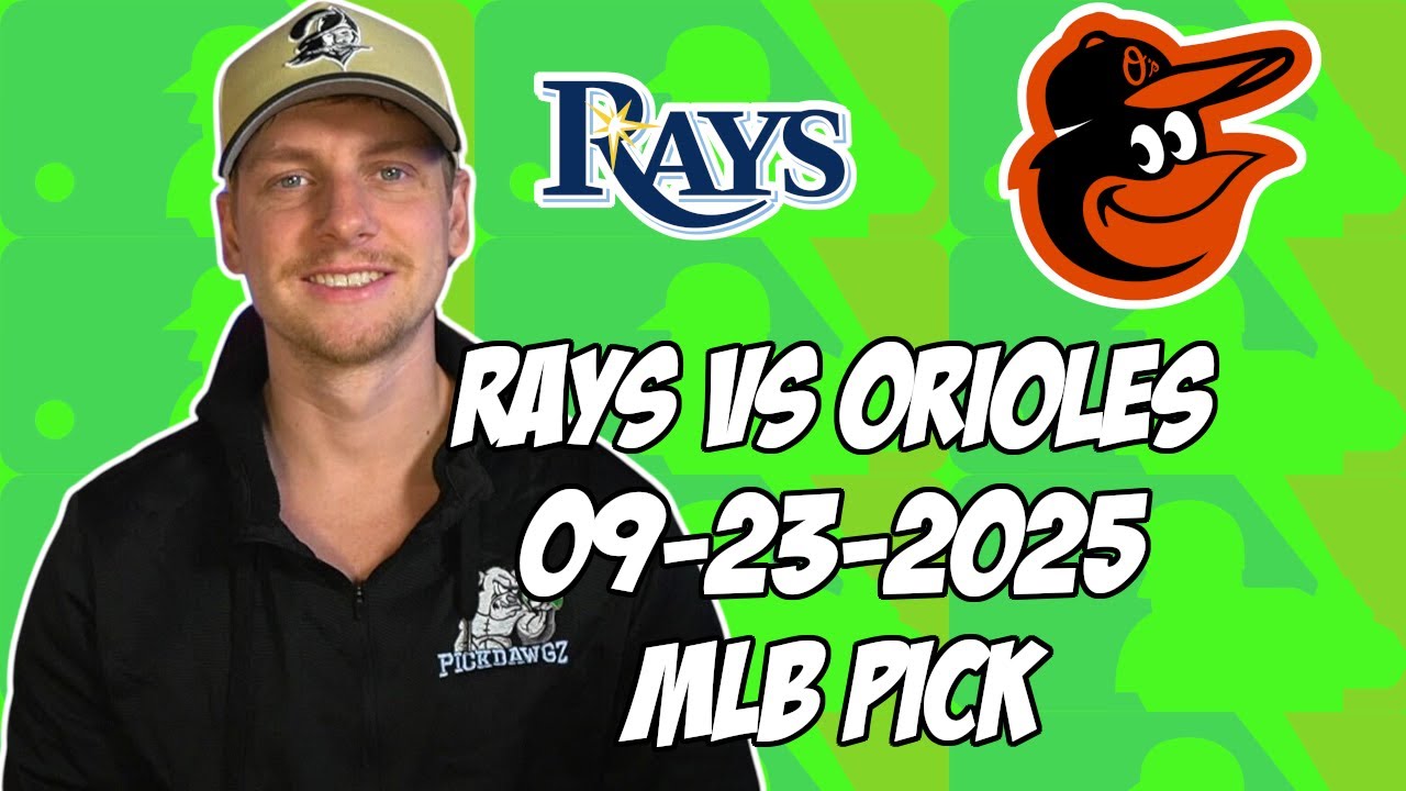Baltimore Orioles vs Tampa Bay Rays 9/23/25 MLB Pick & Prediction | MLB Betting Tips